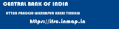 CENTRAL BANK OF INDIA  UTTAR PRADESH LAKHIMPUR KHERI TIKUNIA   ifsc code